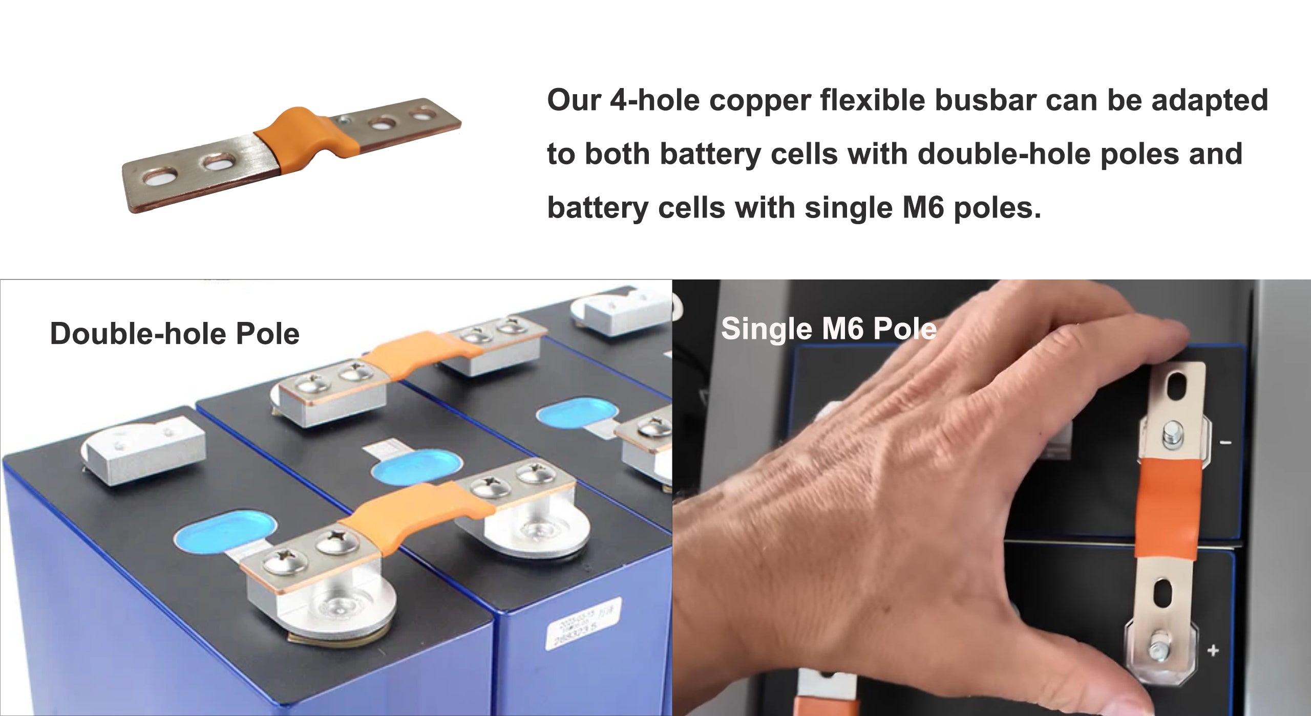 EEL BATTERY's unique 4-hole copper flexible busbar can adapt to both battery cells with double-hole poles and battery cells with single M6 poles.